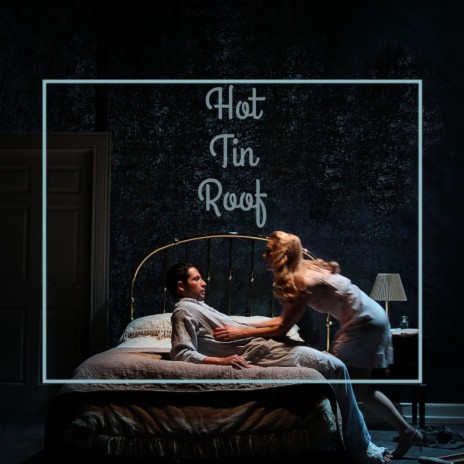 Hot Tin Roof | Boomplay Music