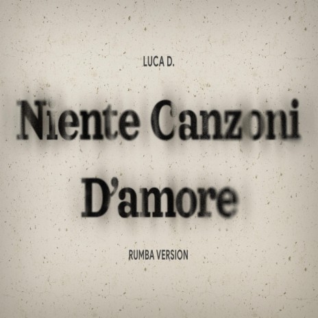 Niente Canzoni D'amore (Rumba Version) | Boomplay Music