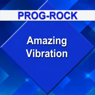 Download Prog-Rock album songs: Amazing Vibration | Boomplay