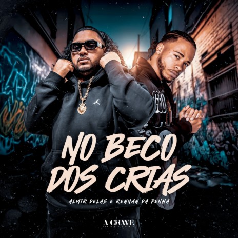 No Beco dos Crias ft. Rennan da Penha & A Chave | Boomplay Music