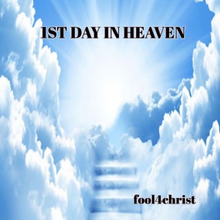 1st Day In Heaven