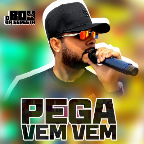 Pega Vem Vem | Boomplay Music