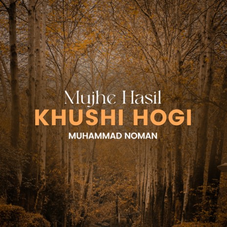 Mujhe Hasil Khushi Hogi | Boomplay Music