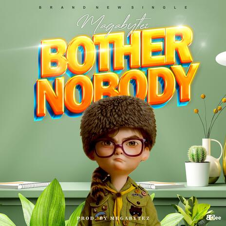 BOTHER NOBODY | Boomplay Music