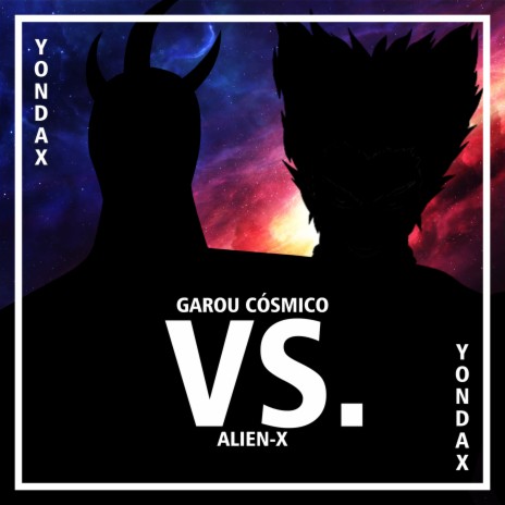 Garou Cósmico Vs. Alien X ft. Duelista | Boomplay Music