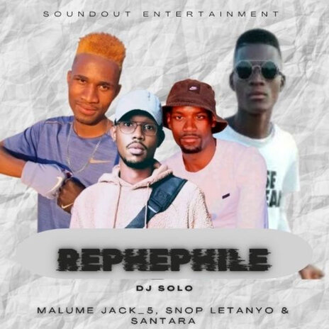 Rephephile ft. Malume Jack_5, Snop Letanyo & Santara | Boomplay Music