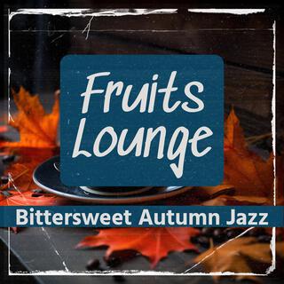 Bittersweet Autumn Jazz