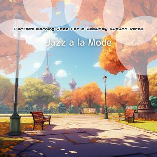 Perfect Morning Jazz for a Leisurely Autumn Stroll