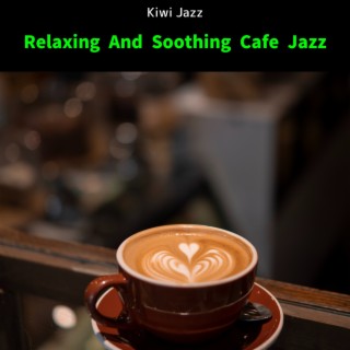 Relaxing and Soothing Cafe Jazz