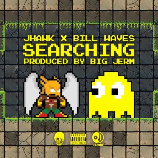 SEARCHING ft. JHAWK & Big Jerm lyrics | Boomplay Music