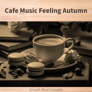 Cafe Music Feeling Autumn