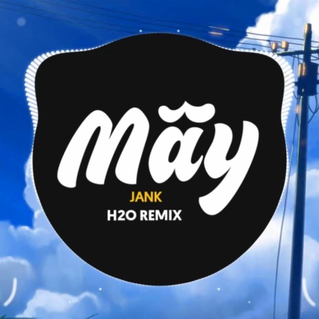 Mây Remix (Vinahouse) ft. Jank & Sỹ Tây | Boomplay Music