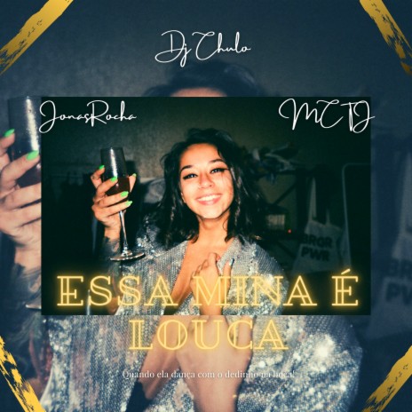 Essa Mina é Louca ft. MC TJ & Jonas Rocha | Boomplay Music