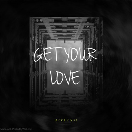 GET YOUR LOVE | Boomplay Music