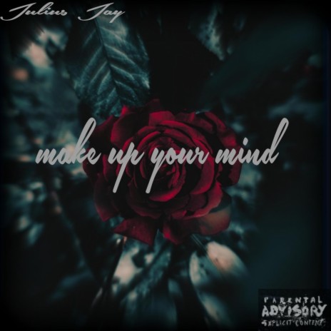 Make up your mind | Boomplay Music