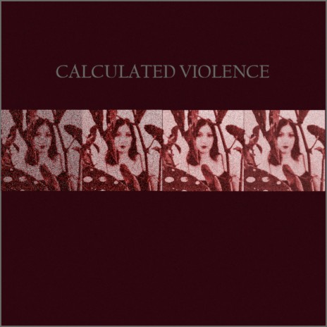 Calculated Violence | Boomplay Music