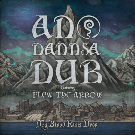 My Blood Runs Deep ft. Euan McLaughlin, An Dannsa Dub & Flew The Arrow | Boomplay Music