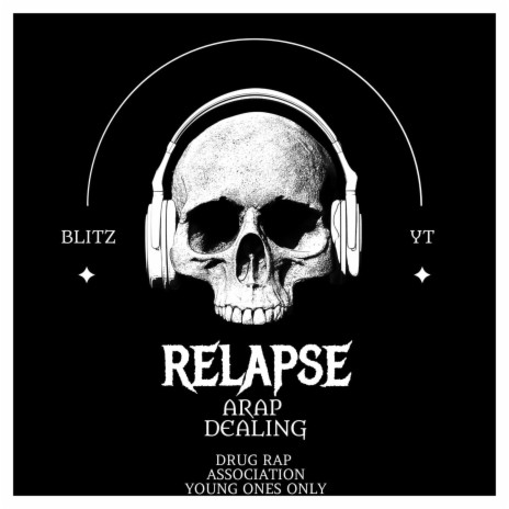 RELAPSE ft. Blitz & YT | Boomplay Music