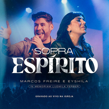 Sopra Espírito (Na Igreja - In Memoriam Ludmila Ferber, Ao Vivo) ft. Eyshila & Ludmila Ferber | Boomplay Music