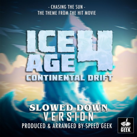 Chasing The Sun (From Ice Age 4: Continental Drift) (Slowed Down Version)