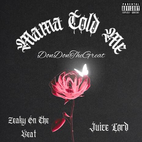 Mama Told Me ft. ZeakyOnTheBeat & Juice Lord | Boomplay Music