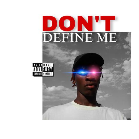 Don't Define M€ | Boomplay Music