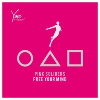 Pink Soliders (Free Your Mind)