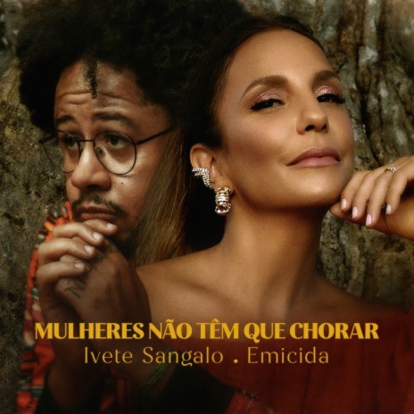 Mulheres Não Têm Que Chorar ft. Emicida | Boomplay Music