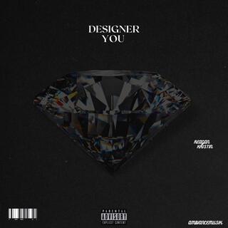 Designer You lyrics | Boomplay Music