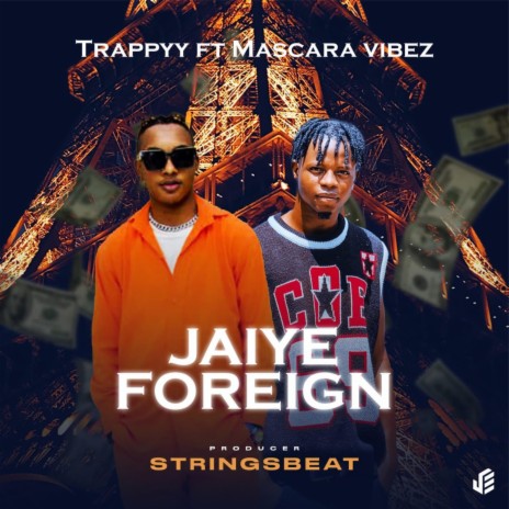Jaiye Foreign ft. Mascara Vibez | Boomplay Music