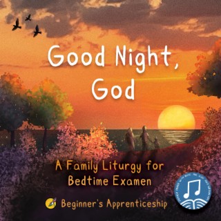 Good Night, God: A Family Liturgy for Bedtime Examen