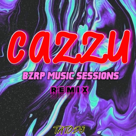 Cazzu Bzrp Sessions - Remix