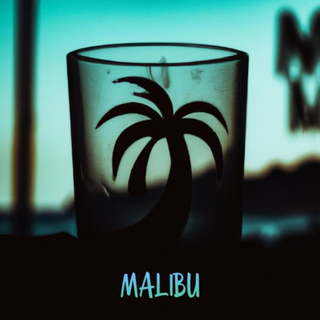 MALIBU | Boomplay Music