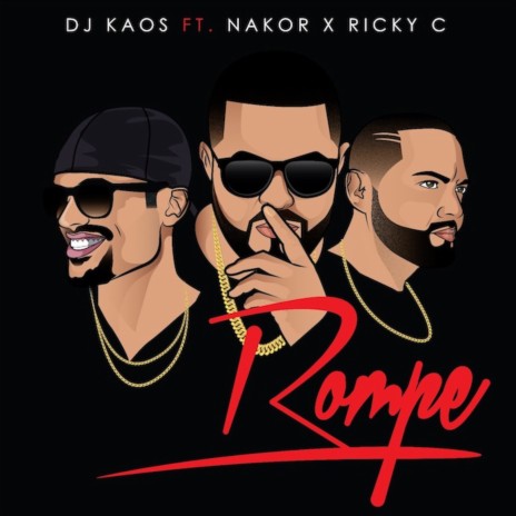 Rompe ft. Nakor & Ricky C | Boomplay Music