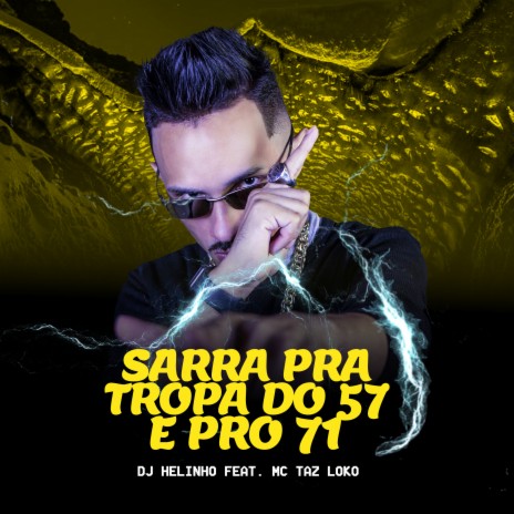 Sarra pra Tropa do 57 e pro 71 ft. Mc Taz Loko | Boomplay Music