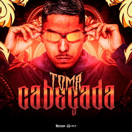 Toma Cabeçada | Boomplay Music