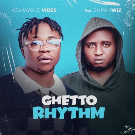 Ghetto Rhythm ft. Supahwiz | Boomplay Music