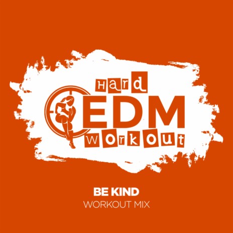 Be Kind (Workout Mix Edit 140 bpm) | Boomplay Music