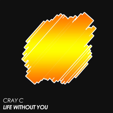 Life Without You (Original Mix) | Boomplay Music