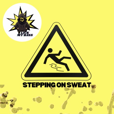 Stepping on Sweat | Boomplay Music