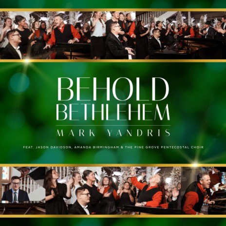 Behold Bethlehem ft. Jason Davidson, Amanda Birmingham & The Pine Grove Pentecostal Choir | Boomplay Music