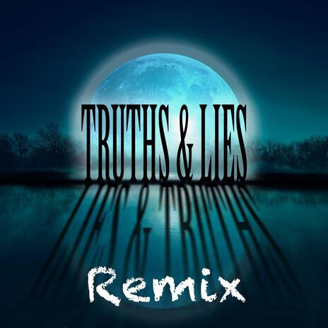 Truths & Lies (Remix)