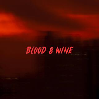 BLOOD & WINE