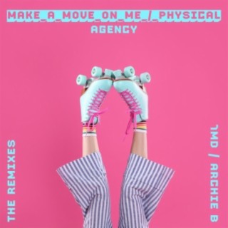 Make A Move On Me / Physical (The Remixes)