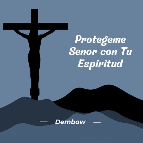 Protegeme Senor Con Tu Espiritud (Dembow) | Boomplay Music