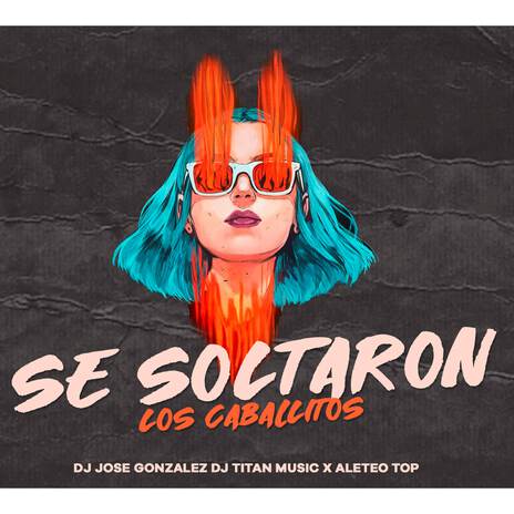 Se Soltaron Los Caballitos ft. Dj Jose Gonzalez & dj titan music | Boomplay Music