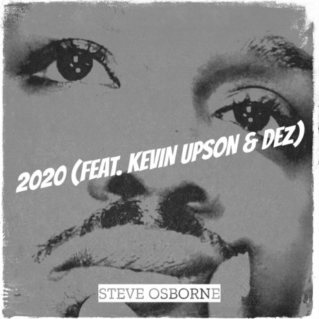 2020 ft. Kevin Upson & Dez | Boomplay Music