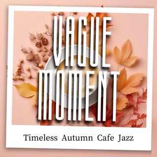 Timeless Autumn Cafe Jazz