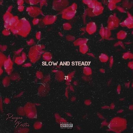 Slow And Steady 21 | Boomplay Music