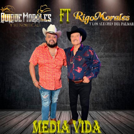 Media Vida ft. Rigo Morales y los Alegres del Palmar | Boomplay Music